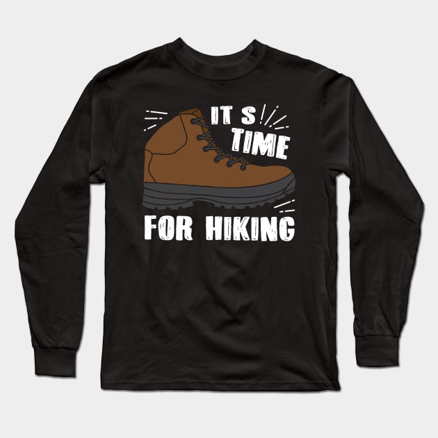 It's time For Hiking Long Sleeve T-Shirt by Artmoo